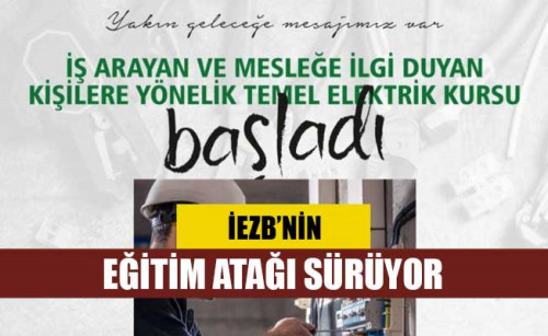 İEZB&rsquo;nin Eğitim Atağı S&uuml;r&uuml;yor; &ldquo;Temel Elektrik ve Matematik Eğitimleri Başladı&rdquo;